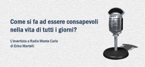 Scopri di più sull'articolo Consapevolezza, spiritualità, meditazione: intervista a Radio Monte Carlo